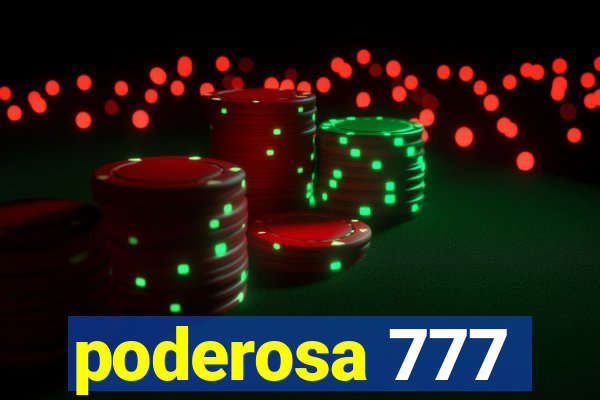 poderosa 777